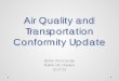 Air Quality and Transportation Conformity Update · Air Quality and Transportation Conformity Update Eddie Dancausse FHWA NC Division . 5/17/13