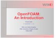 OpenFOAM: An Introductionpowerlab.fsb.hr/ped/kturbo/OpenFOAM/WorkshopZagreb... · • OpenFOAM User Group: • OpenFOAM Workshops and Seminars OpenFOAM:An Introduction – p.21/22
