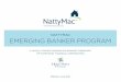 NATTYMAC EMERGING BANKER PROGRAMnattymac.com/nattymacemergingbankerprogram.pdf · EMERGING BANKER SETUP PROCESS (DETAIL) ... Warehouse, Investor and Fulfillment Providers Ready to
