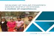 SCALING UP SOLAR POWERED WATER SUPPLY SYSTEMS … · Scaling up solar powered water supply systems: ... an emphasis on systems which are affordable, scalable, ... higher quality service