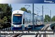 Northgate Station 90% design Presentation - Sound Transit · Link Light Rail System ... • Remove tunneling spoils • Supply tunnel construction materials 9 . 1st Ave NE traffic