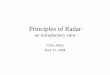 Principles of Radar - KU ITTC · Principles of Radar an introductory view Chris Allen June 15, 2004. Basic concepts • EM signal transmission ... Transmitter electronics Transmit