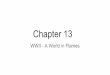 Chapter 13misspressley.weebly.com/uploads/4/1/5/0/41509263/ch._13_notes.pdf · WWII - A World in Flames. ... Section 3. Hitler’s Propaganda and Nazi Ideology ... The Holocaust Rampant