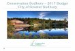 Conservation Sudbury 2017 Budget City of Greater … Venne (SP Lead) ... City of Greater Sudbury 683 000 MNRF Annual Grant 154 250 Review Fees 85 000 Foundation 110 000 Other Sources