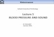 Lecture 5 BLOOD PRESSURE AND SOUND - صفحه اصلیfa.ee.sut.ac.ir/Downloads/AcademicStaff/17/Courses/34/Bioinstrument...Lecture 5. BLOOD PRESSURE AND SOUND. ... • This method