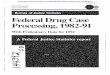 Federal Drug Case Processing, 1982-91 Drug Case Processing, 1982-91 With Preliminary Data for 1992 ... Second edillon, NCJ·l05506. 6.86 Technical appendix. NCJ·112011. OIOS. $040