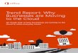 Trend Report: Why Businesses are Moving to the Cloud Trend Report: Why Businesses are Moving to the Cloud An inside look at how businesses are turning to the cloud to solve everyday