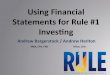Using Financial Statements for Rule #1 Invesngruleonesession.cloudapp.net/documents/Workshop/Understanding Fin...Using Financial Statements for Rule #1 Invesng Andrew Bargerstock