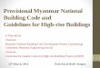 Provisional Myanmar National Building Code and …docshare01.docshare.tips/files/24360/243607712.pdfProvisional Myanmar National Building Code and Guidelines for High-rise Buildings