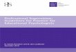 Professional Supervision: Guidelines for Practice for ... · 4 Professional Supervision: Guidelines for Practice for Educational Psychologists This current document will, therefore,