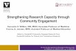 Strengthening Research Capacity through Community Engagement · Strengthening Research Capacity through Community Engagement Consuelo H. Wilkins, ... Leshner A, Terry S, Schultz A,