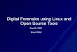 Digital Forensics using Linux and Open Source Tools Forensics using Linux and Open Source Tools Sept 26, ... • conversion and data migration tools ... • source code is provided