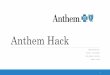 Anthem Hack - Computer Sciencegoldbe/teaching/HW55815/presos/anthem.pdf · What happened? Earlier this year, the major health insurance company Anthem (previously known as WellPoint