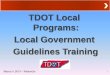 TDOT Local Programs: Local Government … Local Programs: Local Government Guidelines Training March 4, ... Eligible project types– off-system bridges ... categorical exclusion but