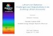Lithium-Ion Batteries: Challenges and Opportunities in an ... · 7 The Advent of Li-Ion Batteries (Sony Corporation - 1991) Lithium insertion/extraction reactions Highly energetic