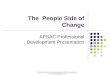 Change Management Overview and Process - Maurizio …€¦ · PPT file · Web view · 2012-10-22The People Side of Change APSAC Professional Development Presentation Mapping ADKAR
