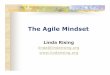 The Agile Mindset - Agile Alliance · Students were given a very easy set of questions Then they were categorized into “effort” or ... Agile is agile The agile mindset believes