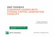 BNP PARIBAS EUROPEAN LEADER WITH STRONG CAPITAL GENERATION ... · BNP PARIBAS EUROPEAN LEADER WITH STRONG CAPITAL GENERATION CAPACITY Morgan Stanley Conference, London 16 March 2016