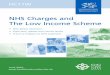 NHS Charges and The Low Income Scheme - Help With ... Charges and The Low Income Scheme HC11W 2 Introduction This booklet gives guidance about NHS charging arrangements in Wales only