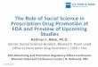 The Role of Social Science in Prescription Drug Promotion ... · DIA Advertising and Promotion Regulatory Affairs Conference . ... Focus of OPDP’s Research Studies ... Brief Summary