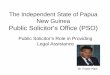 Independent State of Papua New Guinea Office of the … Independent State of Papua New Guinea Public Solicitor’s Office (PSO) Public Solicitor’s Role in Providing Legal Assistance