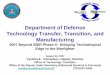 Department of Defense Technology Transfer, Transition, and ... · Department of Defense Technology Transfer, Transition, and Manufacturing 2007 Beyond SBIR Phase II: Bringing Technological
