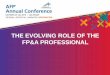 THE EVOLVING ROLE OF THE FP&A PROFESSIONAL · Presenters •Carmen Turner •John Fruin Financial Analyst Sales Finance Team McGraw Hill Education Manager Business Analysis Strategic