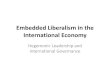 Embedded Liberalism in the International Economybev.berkeley.edu/ipe/outlines 2011/16 2011 Embedded Liberalism in...embedded Liberalism—embed Liberalism in the global economy –