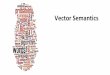 Vector’Semantics - Stanford Universityjurafsky/slp3/slides/vector1.pdf · Dan$Jurafsky Why’vector’models’of’meaning? computing’the’similarity’between’words “fast”is$similar$to$“rapid”