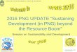 2016 PNG UPDATE “Sustaining Development (in PNG) PNG UPDATE “Sustaining Development (in PNG) ... • Papua New Guinea’s natural resources and ... spirituality, maintain cultural