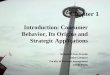 Introduction: Consumer Behavior, Its Origins and …shamanaz.com/wp-content/uploads/2012/09/Chapter-1...Chapter 1 Introduction: Consumer Behavior, Its Origins and Strategic Applications