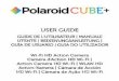 USER GUIDE - Meet Polaroid GUIDE GUIDE DE L’UTILISATEUR ... Action-Kamera +™ Cube+ Polaroid Cube+ Polaroid Cube+ Cube+ Polaroid Cube+ Polaroid Cube+ + Cube+ Polaroid Cube App 