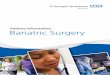 Patient Information Bariatric Surgery - Information Bariatric Surgery 4 5 What is weight loss surgery? Weight loss surgery is also known as obesity surgery or bariatric surgery