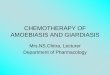 CHEMOTHERAPY OF AMOEBIASIS AND GIARDIASIS .pdf• Bowel lumen amoebiasis is asymptomatic and trophozoites (noninfective) and cysts (infective) are passed into the faeces. Treatment