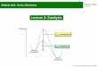 Lecture 3: Catalysis - Imperial College London ·  · 2008-02-07Lecture 3: Catalysis 4.I10 Green Chemistry Lecture 3 Slide 1. ... Answers to the question from lecture 2 Maleic anhydride