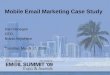 Mobile Email Marketing Case Study - Home | … · Mobile Email Marketing Case Study Dan Flanegan ... Measure with unique keywords and source IDs Use mobile to bridge the gap to email