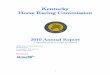 Kentucky Horse Racing Report 2010.pdfracing and pari-mutuel wagering on horse racing and related activities within the Commonwealth. The Commission is composed of fifteen gubernatorial