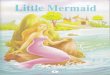 The Little Mermaid + CD - Libris.ro Little Mermaid CD.pdf · The little mermaid was fascinated by the prince. But alas! A terrible storm blew over the sea that nlght. The little mermaid