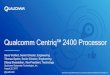 Qualcomm Centriq™ 2400 Processor€¦ · 3 QDT Well Positioned to Address Cloud Datacenter Opportunity Bringing decade of experience delivering high-performance, power-efficient