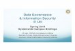 Data Governance & Information Security @ UH Governance & Information Security @ UH" Spring 2018" Systemwide Campus Brieﬁngs" " JT Ash, HIPAA Compliance Ofﬁcer! Sandra Furuto, Data