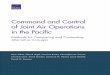 Command and Control of Joint Air Operations in the Pacific€¦ · geographic expanse of the Pacific pose potential challenges for command and control (C2) of joint air operations