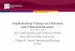 Implementing Change in Clinicians and Clinical …new.capcsd.org/proceedings/2015/handouts/Implementing Change in...Implementing Change in Clinicians and Clinical Educators ... communication