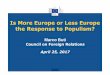 Is More Europe or Less Europe the Response to Populism? ·  · 2017-04-27Is More Europe or Less Europe the Response to Populism? Marco Buti Council on Foreign Relations ... the "little
