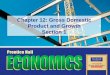 Chapter 12: Gross Domestic Product and Growth …sterlingsocialstudies.weebly.com/uploads/8/8/6/6/...ch12_s1.pdfChapter 12: Gross Domestic Product and Growth Section 1 . ... –They