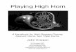 Playing High Horn - Arizona State Universityjqerics/PlayingHighHornExcerpt.pdf · Wh le the 60 Kopprasch etudes, f rst publ shed n 83 or 33, are standards that have been used by generat