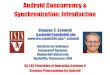 Android Concurrency & Synchronization: Introductionschmidt/cs282/PDFs/... ·  · 2013-09-17Android Concurrency & Synchronization: Introduction Douglas C. Schmidt ... standard Java