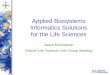 Applied Biosystems Informatics Solutions for the Life … partnership with our customers, Applied Biosystems provides the innovative products, services, and knowledge resources to