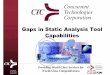 Gaps in Static Analysis Tool Capabilities - OMG World-Class Services for World-Class Competitiveness 2 Gaps in Static Analysis tools as identified during the evaluation of five (5)