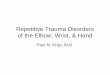 Repetitive Trauma Disorders of the Elbow, Wrist, & Hand Trauma Disorders of the Elbow, Wrist, & Hand ... – Change in ergonomics of work environment ... deviation; hammeringdeviation;