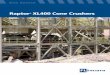 Raptor XL400 Cone Crushers -    XL400 Cone Crushers. Raptor XL400 ... Reduction 4 to 6 2 to 4Reduction Ratio Ratio Complete Crusher 51,790 23,490 Main Frame Assy 14,920 6,770